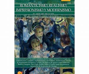 Breve historia del romanticismo, realismo, impresionismo y modernismo (Arte 12) (Spanish Edition)