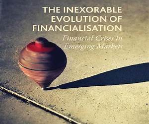 Financial Crises in Emerging Markets: An Essay on Financial Globalisation and Fragility (The Henry L. Stimson Lectures Series)