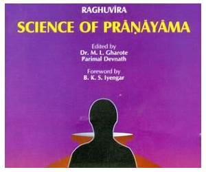 Kumbhaka Paddhati of Raghuvira: Science of Prānāyāma