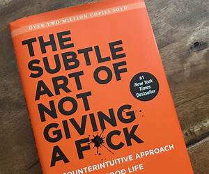 The Art of Not Giving a Fuck: A Guide to Living a Life on Your Own Terms