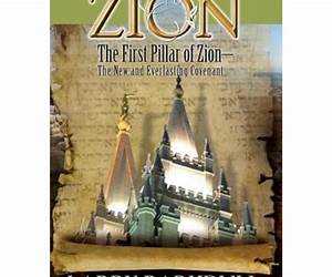 The First Pillar of Zion--The New and Everlasting Covenant (The Three Pillars of Zion)