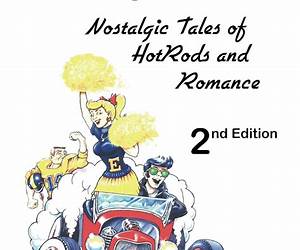 The Way It Was--Nostalgic Tales of Hotrods and Romance