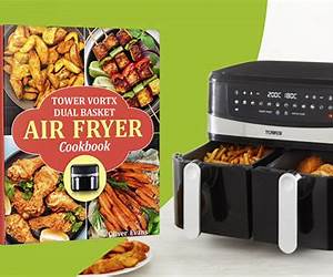 Tower Dual Basket Air Fryer Cookbook: 1500 Days Quick and Delicious Recipes for Beginners and Pros. Tips and Tricks for Perfect Frying (2023 EDITION)